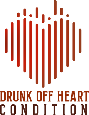 Drunk Off Heart Condition